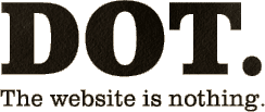 DOT: The Website is nothing.